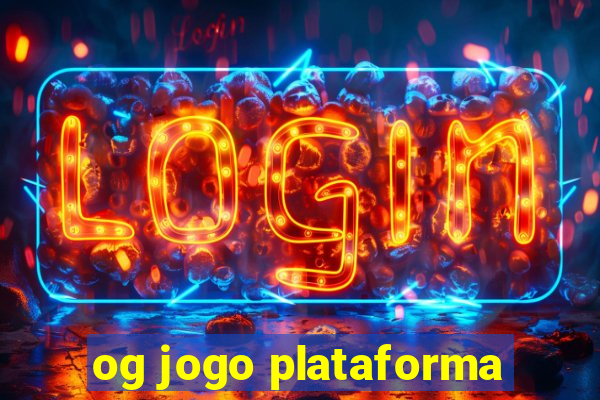 og jogo plataforma